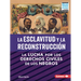 La Esclavitud Y La Reconstrucción (Slavery and Reconstruction): La Lucha Por Los Derechos Civiles de Los Negros (the Struggle for Black Civil Rights)