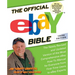 The Official eBay Bible, Third Edition: The Newly Revised and Updated Version of the Most Comprehensive eBay How-To Manual for Everyone from First-Tim