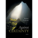 Against Certainty