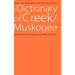 A Dictionary of Creek/Muskogee: With Notes on the Florida and Oklahoma Seminole Dialects of Creek