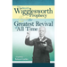 The Smith Wigglesworth Prophecy and the Greatest Revival of All Time