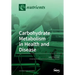 Carbohydrate Metabolism in Health and Disease