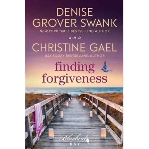 Finding Forgiveness: A Bluebird Bay Novel