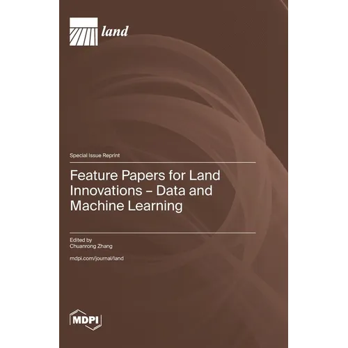 Feature Papers for Land Innovations - Data and Machine Learning