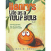 Henry's Life as a Tulip Bulb: Developing an Attitude of Gratitude (Book 1)