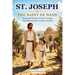 St. Joseph - The Saint of Dads: Illustrated Stories of Faith, Courage, and Fatherhood for Catholic Families