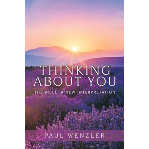 Thinking About You: The Bible, a New Interpretation