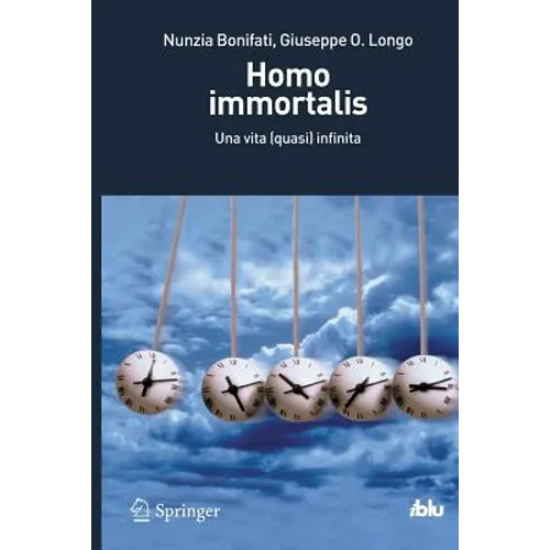 Homo Immortalis: Una Vita (Quasi) Infinita