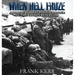 When Hell Froze: A Marine Combat Photographer at the Chosin Reservoir