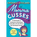Momma Cusses: A Field Guide to Responsive Parenting & Trying Not to Be the Reason Your Kid Needs Therapy