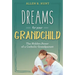 Dreams for Your Grandchild: The Hidden Power of a Catholic Grandparent
