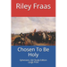 Chosen To Be Holy: Ephesians, KJV Study Edition, Large Print