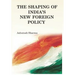 The Shaping of India's New Foreign Policy