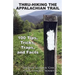 Thru-Hiking the Appalachian Trail: 100 Tips, Tricks, Traps, and Facts
