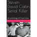 Steven David Catlin, Serial Killer