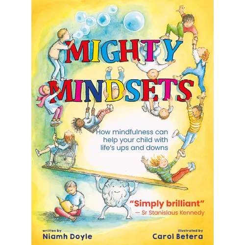Mighty Mindsets: How Mindfulness Can Help Your Child with Life's Ups and Downs