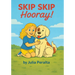 SKIP SKIP Hooray!: a SKIP Series Book