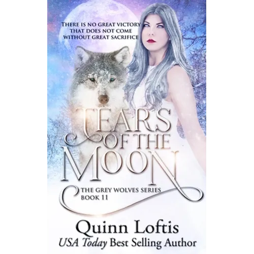 Tears of the Moon: Book 11 of the Grey Wolves Series