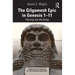 The Gilgamesh Epic in Genesis 1-11: Peering into the Deep