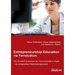 Entrepreneurship Education via Fernstudium. Das Gründerfernstudium an der FernUniversität in Hagen - ein erfolgreiches Weiterbildungsprojekt