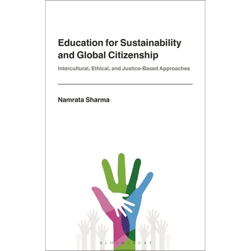 Education for Sustainability and Global Citizenship: Intercultural, Ethical, and Justice-Based Approaches