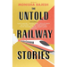 The Untold Railway Stories
