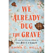 We Already Dug the Grave