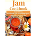 Jam Cookbook: Jam Making Cookbook with Homemade Jams and Jellies for Everyone