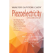 Piezoelectricity: Volume One: An Introduction to the Theory and Applications of Electromechanical Phenomena in Crystals