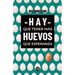 Hay que tener más huevos que esperanza