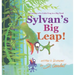 Sylvan's Big Leap!: Adventures of a Little Frog in a Big Pond