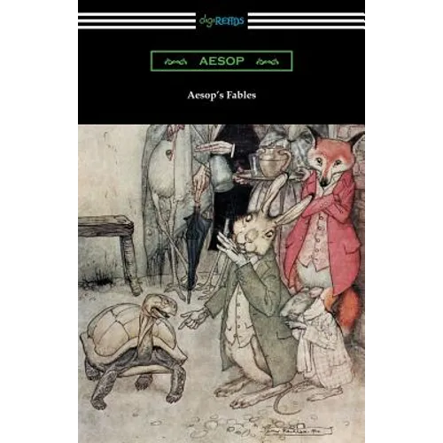 Aesop's Fables (Illustrated by Arthur Rackham with an Introduction by G. K. Chesterton)