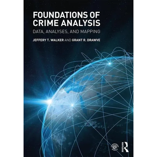 Foundations of Crime Analysis: Data, Analyses, and Mapping