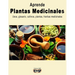 Plantas Medicinales: Usos, glosario, cultivos, plantas, hierbas medicinales