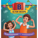 B is for Biceps: Anatomy for Children