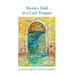 Stories Told in a Lost Tongue