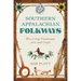 Southern Appalachian Folkways: Preserving Traditional Arts and Crafts
