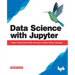 Data Science with Jupyter: Master Data Science skills with easy-to-follow Python examples