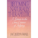 Becoming Naturally Therapeutic: A Return to the True Essence of Helping
