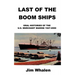 Last of the Boom Ships: Oral Histories of the U.S. Merchant Marine 1927-2000