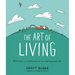 The Art of Living: Reflections on Mindfulness and the Overexamined Life