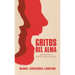 Gritos Del Alma: ¡Gritaré Por Ti, Por Mí Y Por Los Otros!