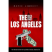 The Los Angeles Mafia Crime Family: The Complete History of a California Criminal Organization