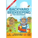 Backyard Beekeeping For Beginners 2022-2023: Step-By-Step Guide To Raise Your First Colonies in 30 Days With The Most Up-To-Date Information