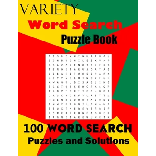 Variety Word Search Puzzle Book: 100 Word Search Puzzles and Solutions