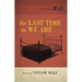 The Last Time as We Are