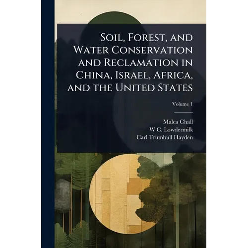 Soil, Forest, and Water Conservation and Reclamation in China, Israel, Africa, and the United States