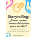 Storytelling: ¿Cómo contar buenas historias para vender?: Aprende las claves del Storytelling, cautiva a tu audiencia y genera más ventas