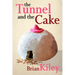 The Tunnel and the Cake