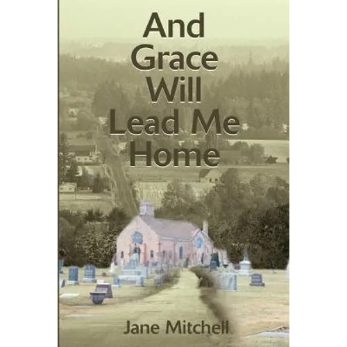 And Grace Will Lead Me Home